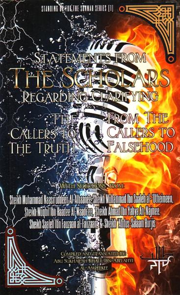 Statements from the Scholars Regarding Clarifying the Callers to the Truth from the Callers to Falsehood