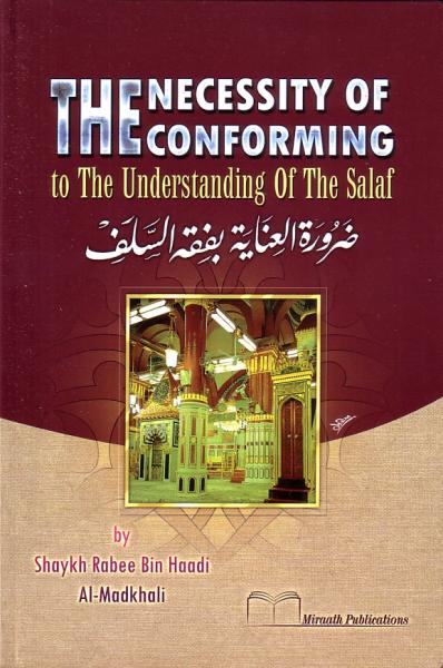 The Necessity of Conforming to The Understanding of The Salaf