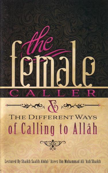 The Female Caller &amp; the Different Ways of Calling to Allah
