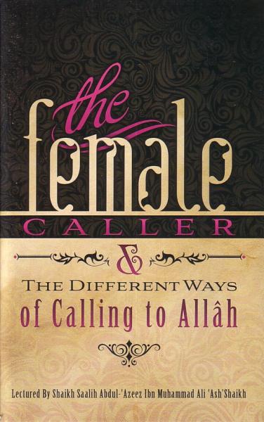 The Female Caller & the Different Ways of Calling to Allah