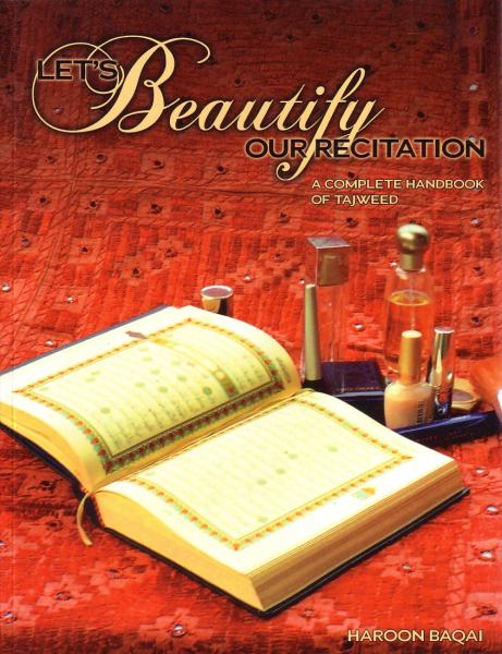 Let's Beautify Our Recitation A Complete Handbook of Tajweed