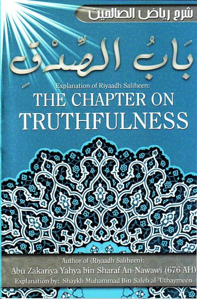 Explanation of Riyaadh Saliheen: The Chapter on Truthfulness