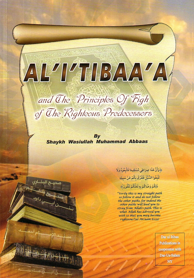 Al'I'tibaa'a and The Principles of Fiqh of the Righteous Predecessors