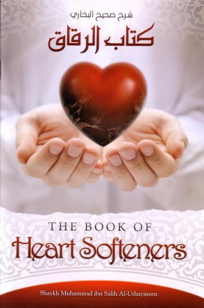 The Book of Heart Softeners - From Explanation of Sahih Al-Bukhari