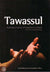 Tawassul - Its Types & Its Rulings