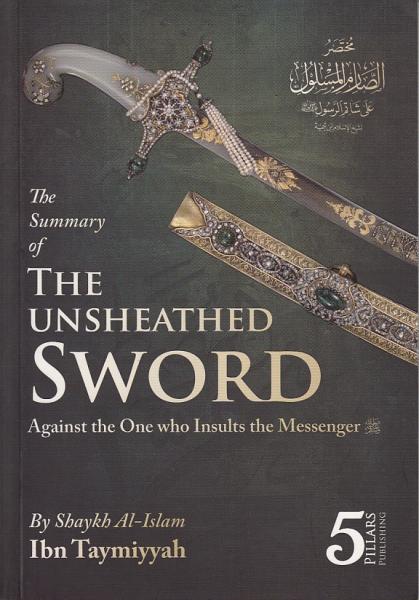 The Summary of The Unsheathed Sword Against the One who Insults the Messenger