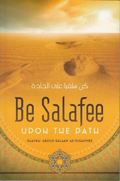 Be Salafee Upon The Path
