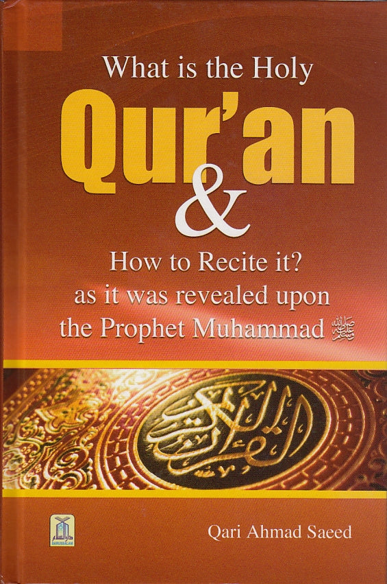 What is the Holy Qur'an & How to Recite it? as it was revealed upon the Prophet Muhammad SAW
