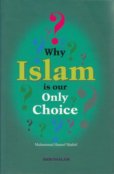 Why Islam is our only choice