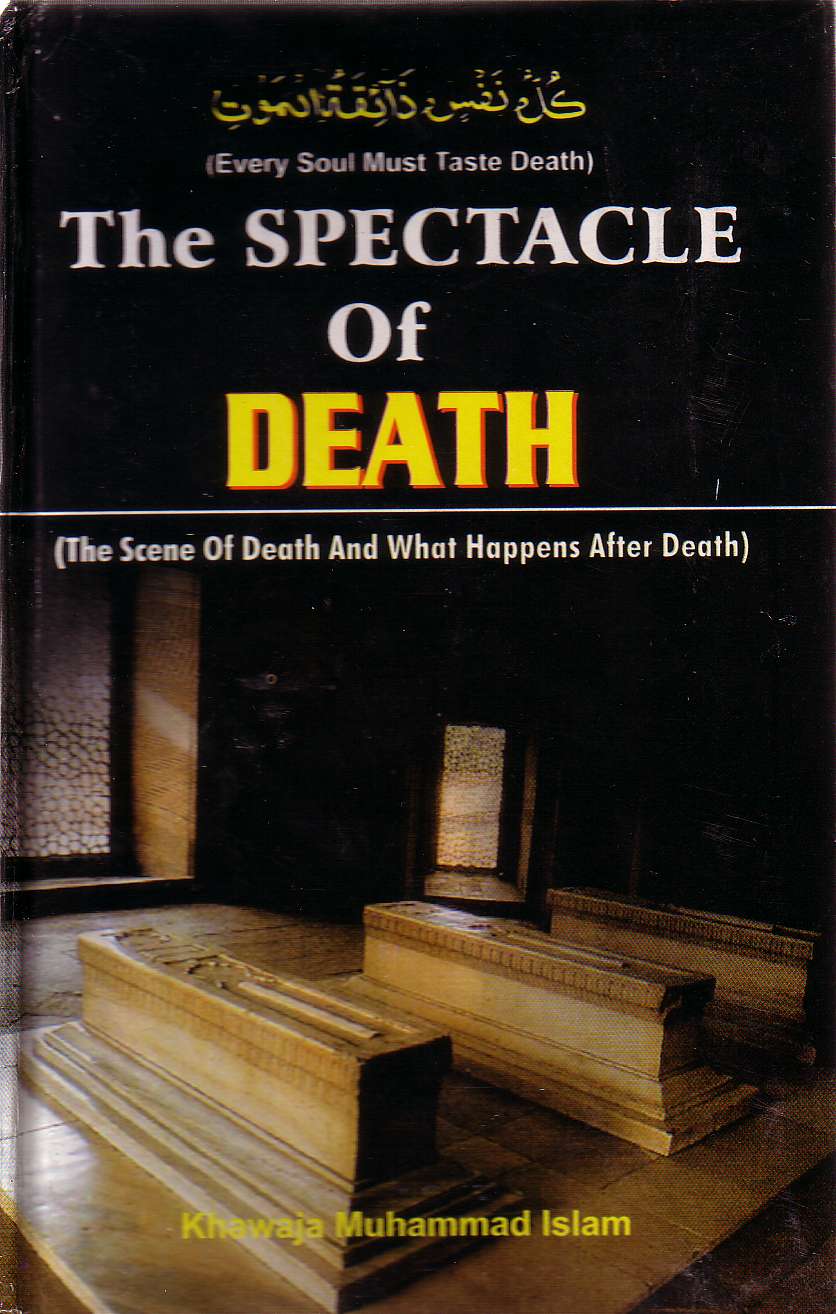 The Spectacle of Death - Including Glimpses of Life Beyond the Grave