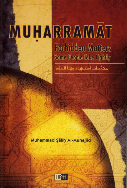 Muharramat - Forbidden Matters Some People Take Lightly