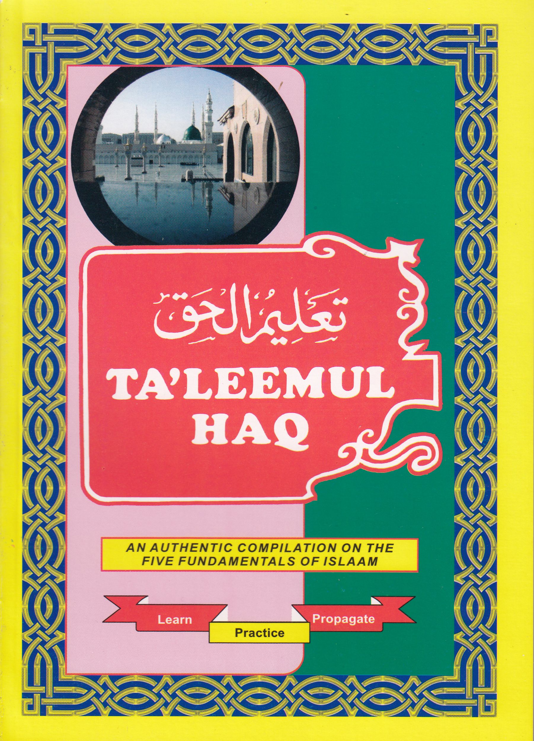 Ta'leemul Haq - An Authentic Compilation on the Five Fundamentals of Islam