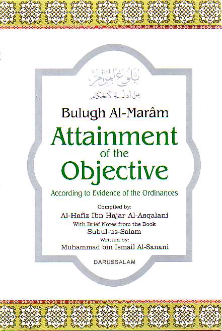 Bulugh Al-Maram: Attainment of the Objective