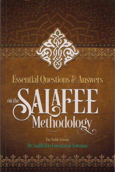 Essential Questions & Answers on the Salafee Methodology