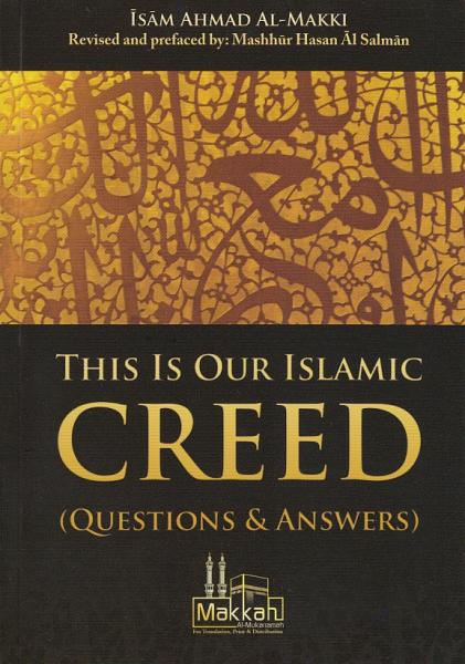 This Is Our Islamic Creed (Questions & Answers)