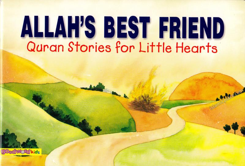 Allah's Best Friend - Quran Stories for Little Hearts
