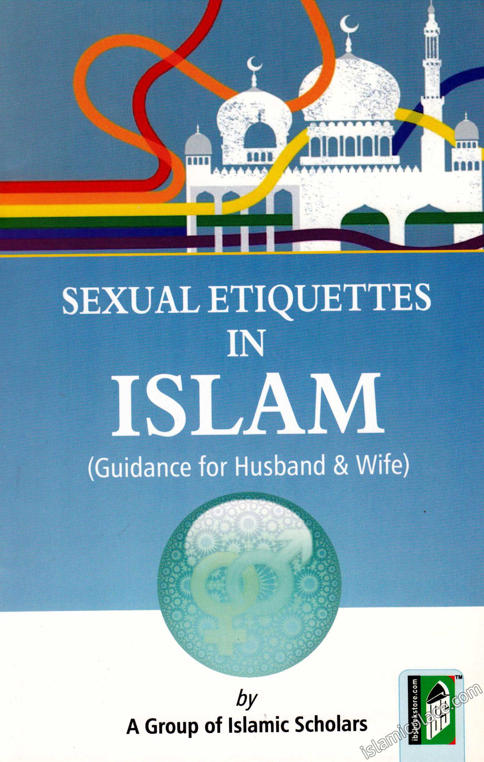 Sexual Etiquettes in Islam (Guidance for Husband & Wife)