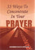 33 Ways to Concentrate in Your Prayer